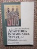 ADMITEREA IN SEMINARUL TEOLOGIC - EUGEN DRAGOI, 1999, ACS, Carti crestinism, Adevar Divin