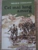 Cel Mai Lung Amurg - Theodor Constantin, 1976, Editura Militara, Roman Rom&acirc;nesc, Beletristica