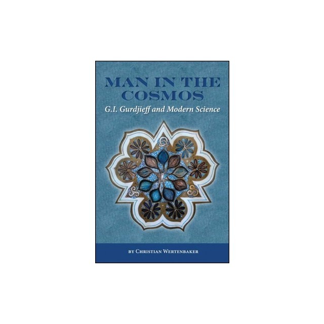 Man in the Cosmos: G. I. Gurdjieff and Modern Science