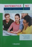 Matematica M2 Tehnologic. Simulare. Clasa a XI-a. Modele de subiecte si rezolvari - Andra Carmina Michai, Ana Radutu-Babet