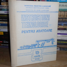 INSTRUCTIUNI TEHNOLOGICE PENTRU ABATOARE ( UZ INTERN ) , 1989 #