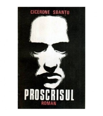Cicerone Sbantu - Proscrisul - roman - 115719 foto