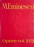 Carte Anticariat Mihai Eminescu - Opere, vol. XVII/ Partea I (1866-1938) - Stare Foarte Buna | Literatura Romana Clasic