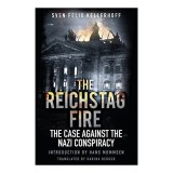 Cumpara ieftin Reichstag Fire, Sven Felix Kellerhoff, Roger Moorhouse, Karina Berger