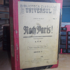 LOUIS DUMUR - NACH PARIS ! , BIBLIOTECA ZIARULUI UNIVERSUL , 1925