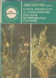 Cumpara ieftin Plante aromatice si condimentare utilizate in preparatele culinare - Maria Elena Ceausescu