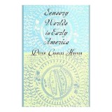 Sensory worlds in early America