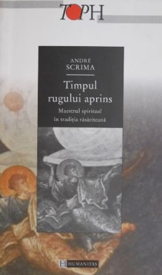 Timpul rugului aprins &amp;ndash; Andre Scrima foto