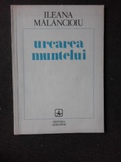 URCAREA MUNTELUI, POEME - ILEANA MALANCIOIU (CU DEDICATIA AUTOAREI PENTRU PETRU VINTILA)