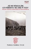 Să ne răsculăm: 25 interviuri istorie orală tarani revolte colectivizare 1949 1962 Memorial Sighet brosat