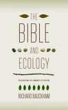 The Bible and Ecology: Rediscovering the Community of Creation