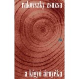 A k&iacute;gy&oacute; &aacute;rny&eacute;ka - Rakovszky Zsuzsa