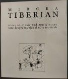 Cumpara ieftin MIRCEA TIBERIAN: NOTE DESPRE MUZICA SI NOTE MUZICALE / NOTES ON MUSIC AND MUSIC NOTES (2005, CARTE + 2CD)