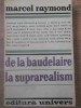 De la Baudelaire la Suprarealism - Marcel Raymond, 1970, Univers, Biografii, Memorii, Jurnale, Beletristica, Romana, Paperback