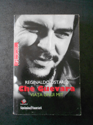 REGINALDO USTARIZ - GHE GUEVARA. VIATA UNUI MIT foto