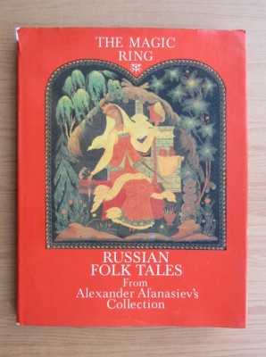 The magic ring. Russian folk tales from Alexander Afanasiev&amp;#039;s collection foto