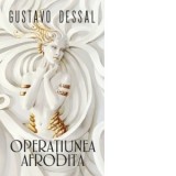 Operatiunea Afrodita si alte povestiri - Gustavo Dessal