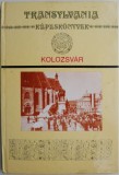 Kolozsvar Transylvania: Carte Ilustrata in Engleza despre Transilvania - Ghid de Calatorie &amp; Album Foto