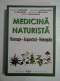 MEDICINA NATURISTA (Fitoterapie- Acupunctura- Homeopatie) - Pavel Chirila; D. Constantin; M. Chirila; M. Tamas; N. Macovei -