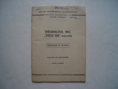 Theodolitul mic &amp;quot;Theo 120&amp;quot; Zeiss Jena - Indrumator de folosire foto