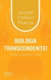 Biologia transcendentei - Joseph Chilton Pearce - ForYou, For You