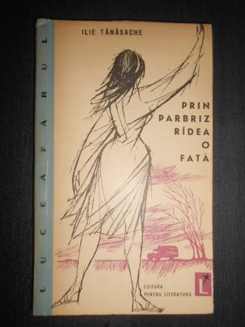 Ilie Tanasache - Prin parbriz radea o fata