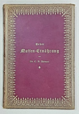 Despre alimentatia in masa de Dr. C. A. Meinert - Berlin, 1885 foto