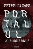 Portalul Albuquerque - Peter Clines - Paladin