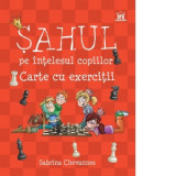 Sahul pe intelesul copiilor - Carte cu exercitii - Sabrina Chevannes