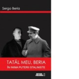 Tatal meu, Beria. In inima puterii staliniste - Sergo Beria
