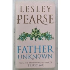 FATHER UNKNOWN by LESLEY PEARSE , 2002