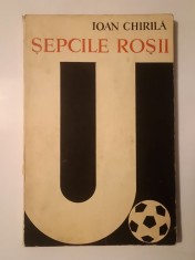 Ioan Chirilă - Șepcile roșii (1919-1969) foto