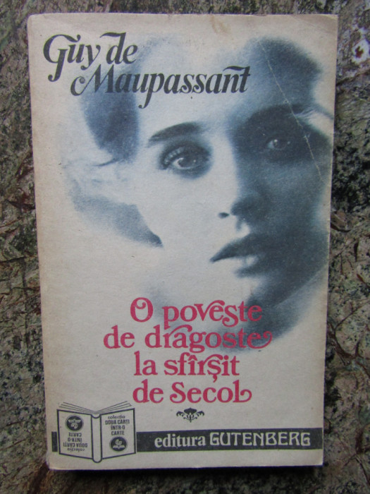 Guy De Maupassant / Stefan Zweig - Dragoste la Prima Vedere - O Poveste ...
