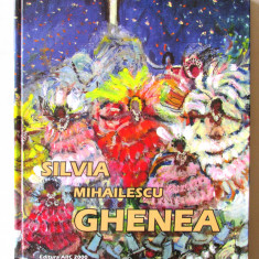 "SILVIA MIHAILESCU GHENEA", Nicolae Ghenea, 2009. Album pictura
