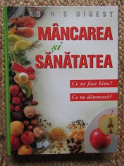 Mancarea si sanatatea. Ce ne face bine? Ce ne dauneaza? (Reader&#039;s Digest)
