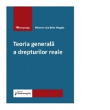 Teoria generala a drepturilor reale - Mona-Lisa Belu Magdo