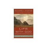 Life with God: Reading the Bible for Spiritual Transformation