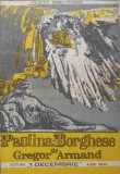Paulina Borghese - Gregor Armand, 1 Decembrie 1991, Carte Istorie, Romana, 78 Pagini, Paperback