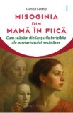 Misoginia din mama in fiica - Camille Lextray