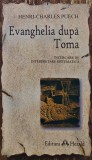 Evanghelia dupa Toma Henri Charles Puech Editura Herald 2008 260 pagini Coperta brosata Religie Ezoterism