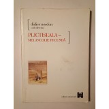 Didier Nordon (coord.) - Plictiseala - melancolie fecundă