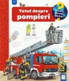 Totul despre pompieri - Andrea Erne - Editura Casa