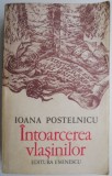 Intoarcerea vlasinilor &ndash; Ioana Postelnicu