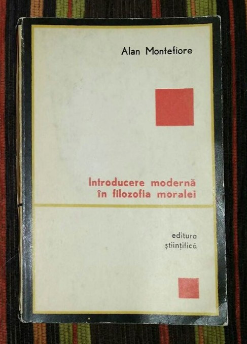 Introducere moderna in filozofia moralei / Alan Montefiore