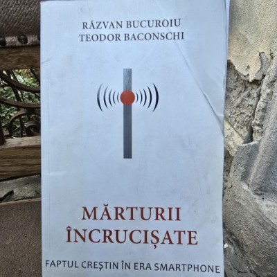 Marturii incrucisate - Razvan Bucuroiu, Teodor Baconschi foto