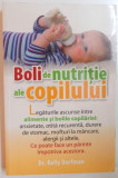 BOLI DE NUTRITIE ALE COPILULUI de KELLY DORFMAN 2012