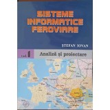 SISTEME INFORMATICE FEROVIARE VOL.1 ANALIZA SI PROIECTARE-STEFAN IOVAN-250078