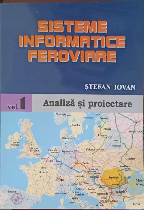SISTEME INFORMATICE FEROVIARE VOL.1 ANALIZA SI PROIECTARE-STEFAN IOVAN-250078