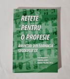Retete pentru o profesie. Amintiri din farmacia sec. XX, Simona Mirel, 2011