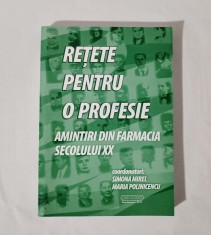 Retete pentru o profesie. Amintiri din farmacia sec. XX, Simona Mirel, 2011